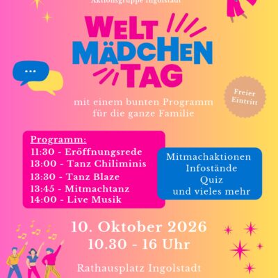 Veranstaltungsflyer zum Internationalen Tag der Mädchen in Ingolstadt am 10. Oktober 2026 mit einem Programm aus Tanz, Musik und Aktivitäten auf dem Rathausplatz von 10:30 bis 16:00 Uhr.